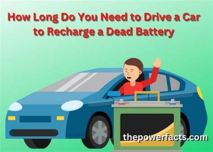 How long do you need to drive a car to recharge a dead battery?