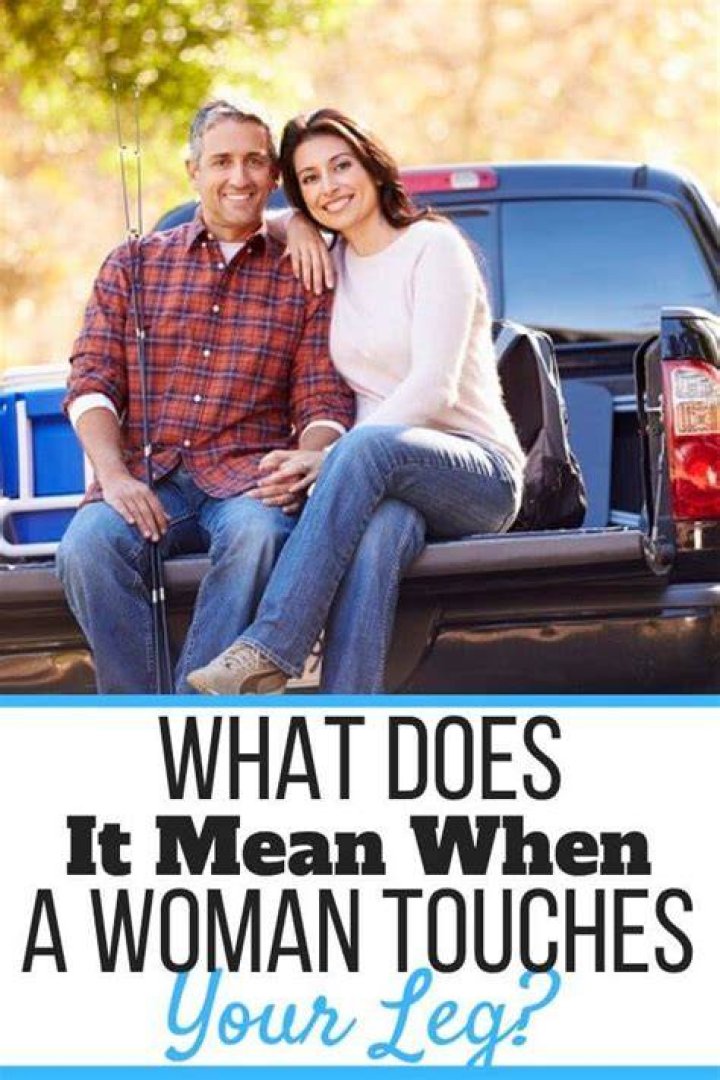 What does it mean when a woman rubs her leg?